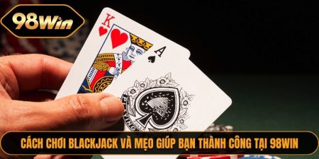 Cach choi blackjack 1