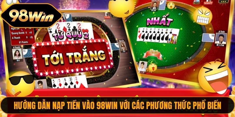 Hướng dẫn cách sử dụng các phương thức nạp tiền phổ biến hiện nay