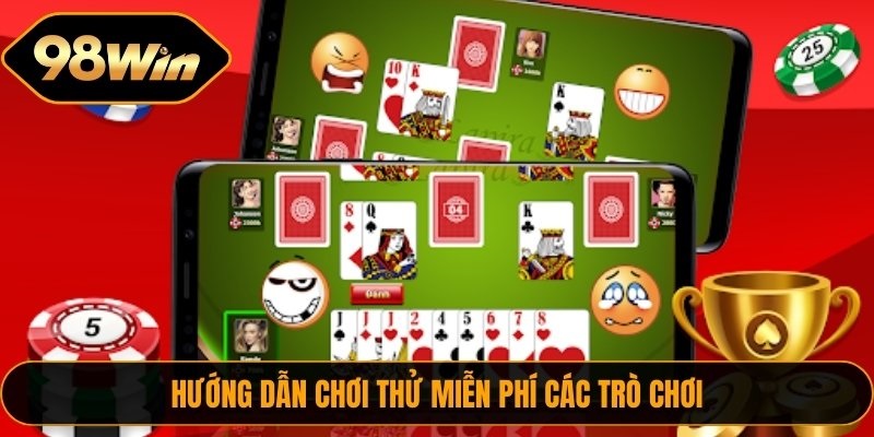 Hướng dẫn trải nghiệm các trò chơi mà không mất phí